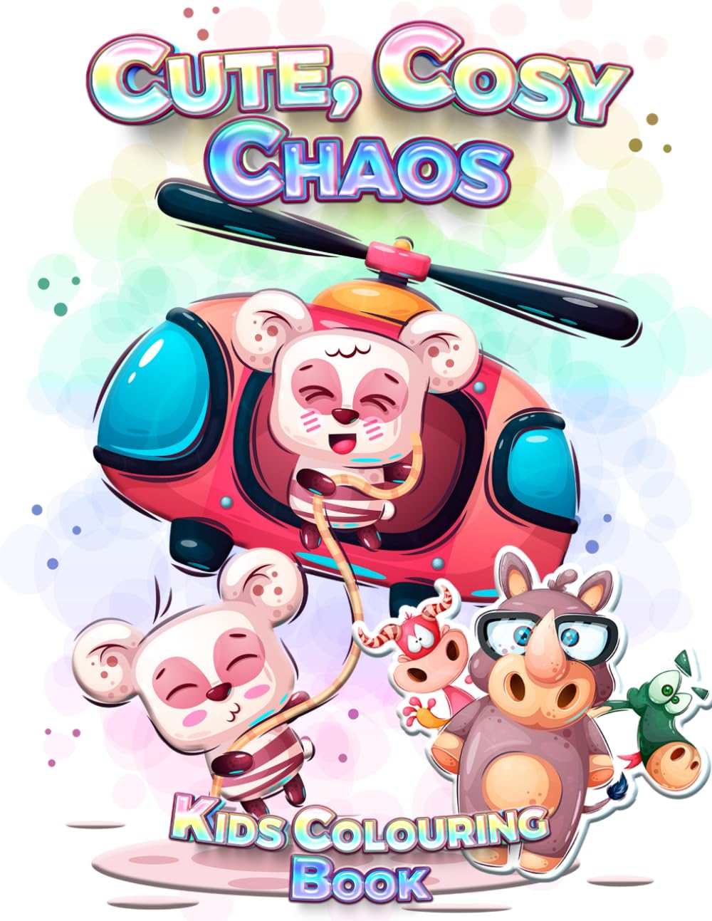 Cute, Cosy Chaos Kids Colouring Book: Whimsical Worlds of Fun, Mischief & Adorable Mayhem for Kids to Colour! (Adventures in Colourland Colouring Books)