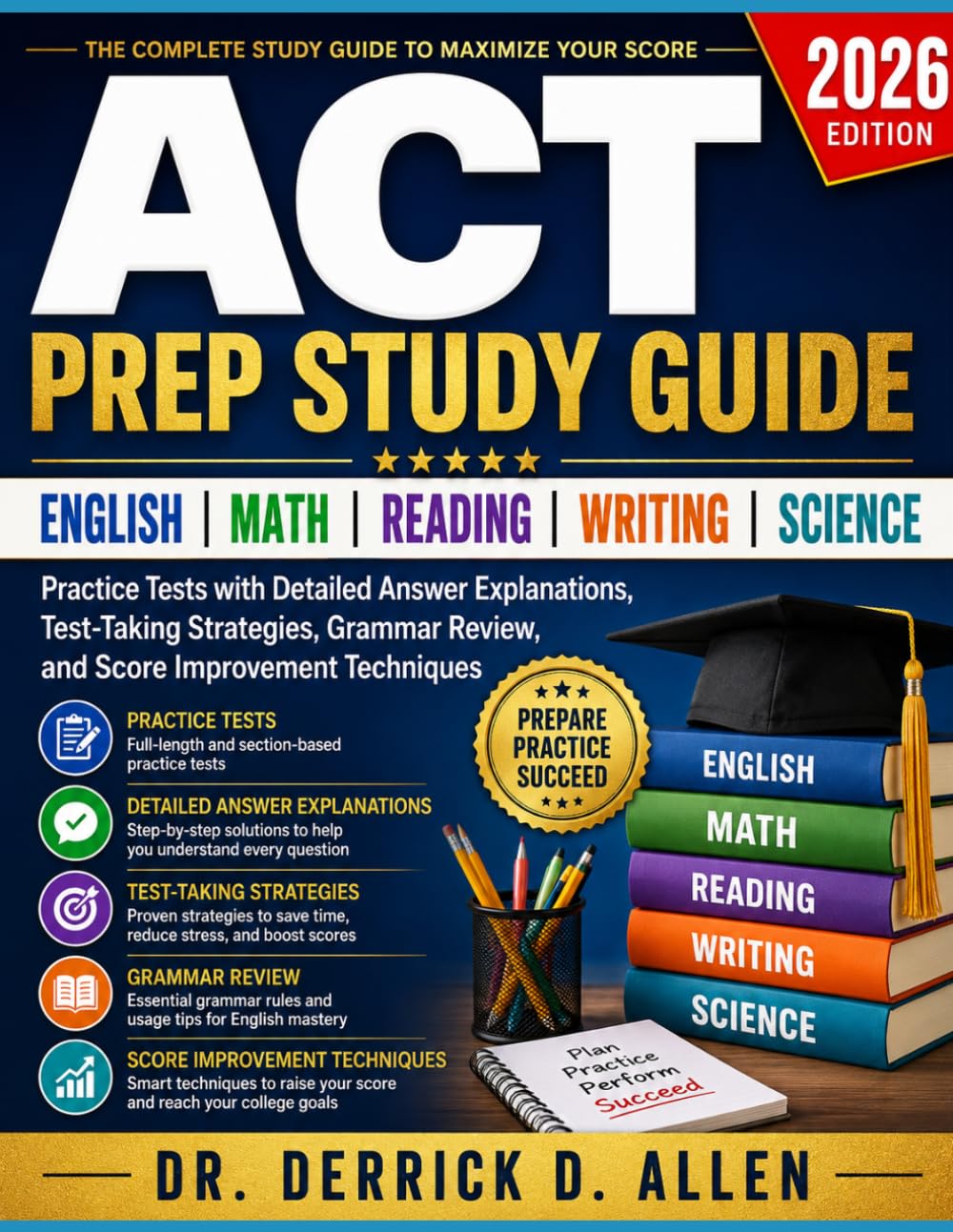 ACT Prep Study Guide 2026: English, Math, Reading, Writing & Science Practice Tests with Detailed Answer Explanations, Test-Taking Strategies, Grammar ... (Teacher Certification Mastery Series)