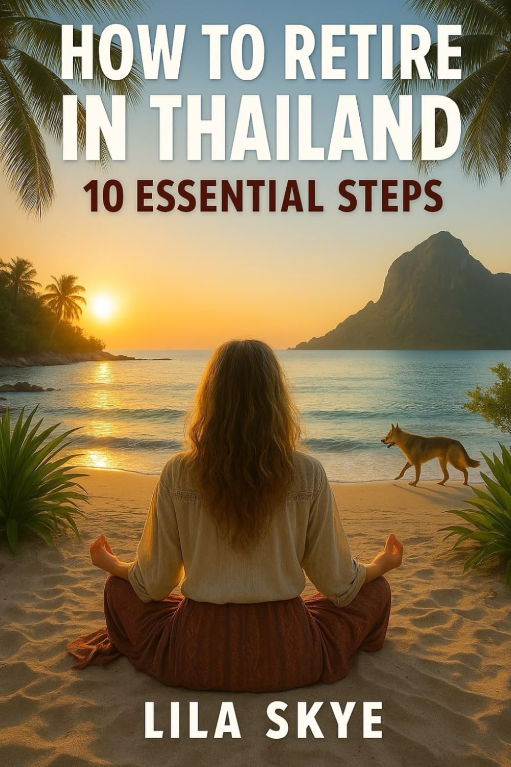 How to Retire in Thailand: 10 Essential Steps