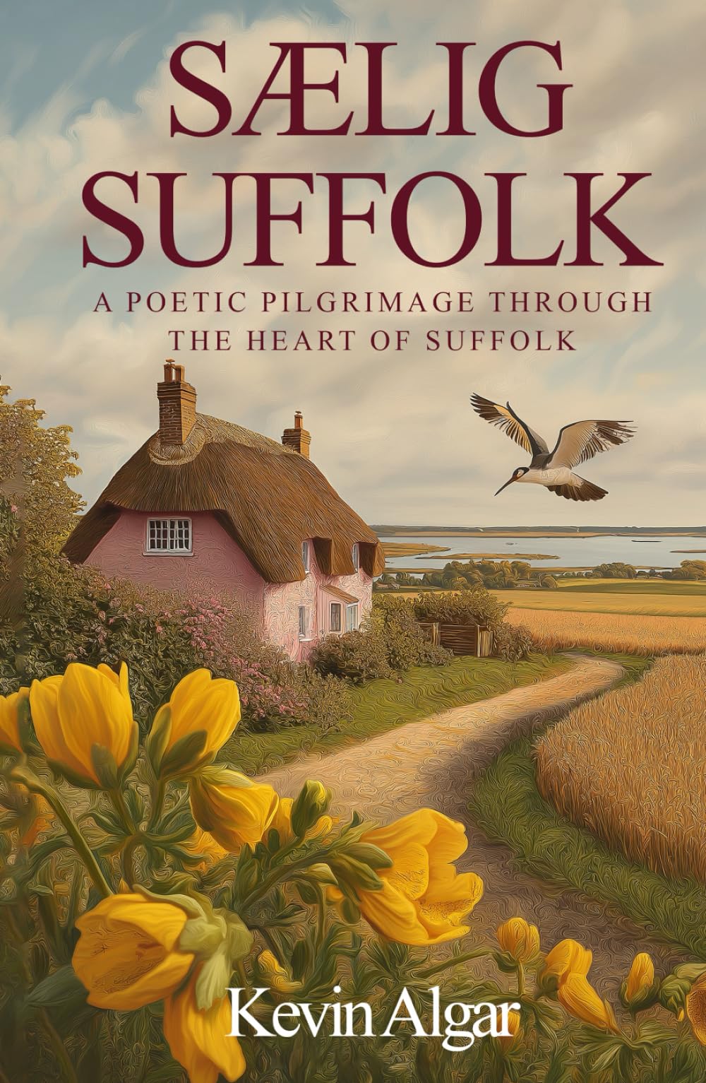 SAELIG SUFFOLK: A Poetic Pilgrimage Through The Heart Of Suffolk
