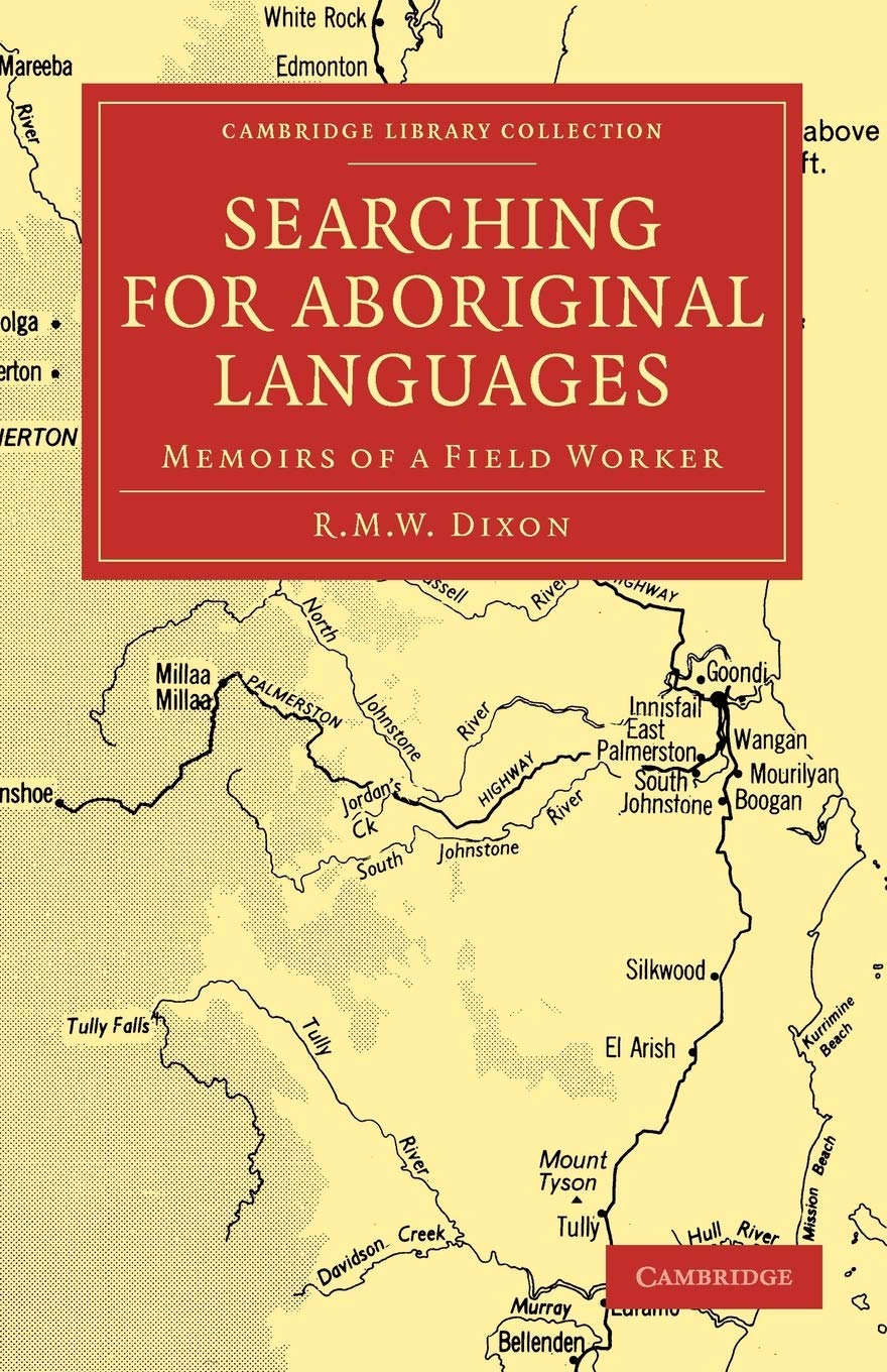 Searching for Aboriginal Languages: Memoirs of a Field Worker (Cambridge Library Collection - Linguistics)