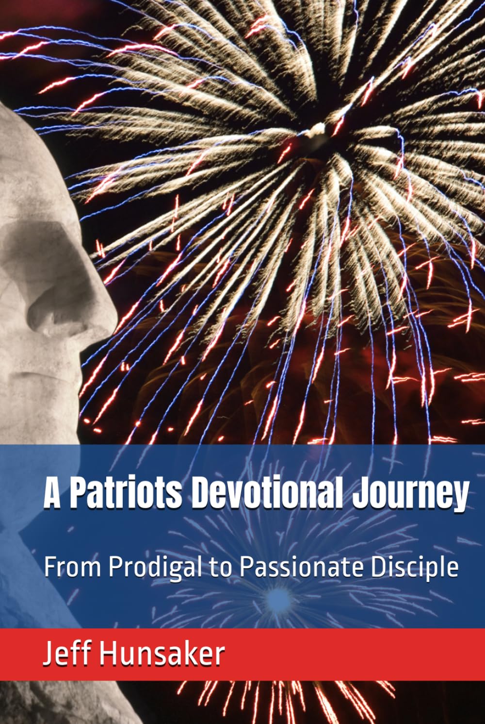 A Patriots Devotional Journey: From Prodigal to Passionate Disciple