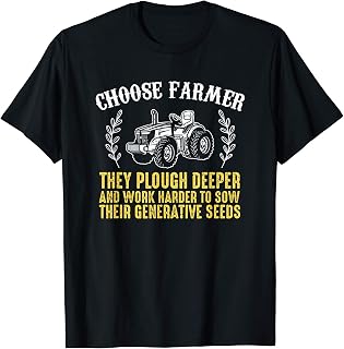Funny Choose Farmer For Generative Seeds Farmer Girl Gift T-Shirt