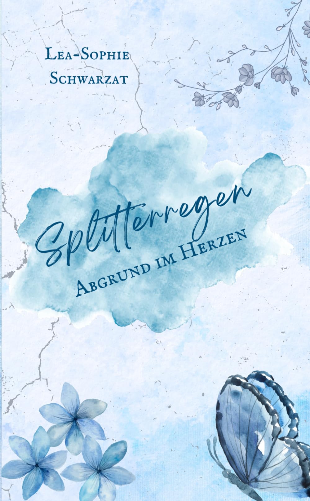 Splitterregen: Abgrund im Herzen - eine emotionally Borderline Romance zwischen zwei gebrochenen Seelen