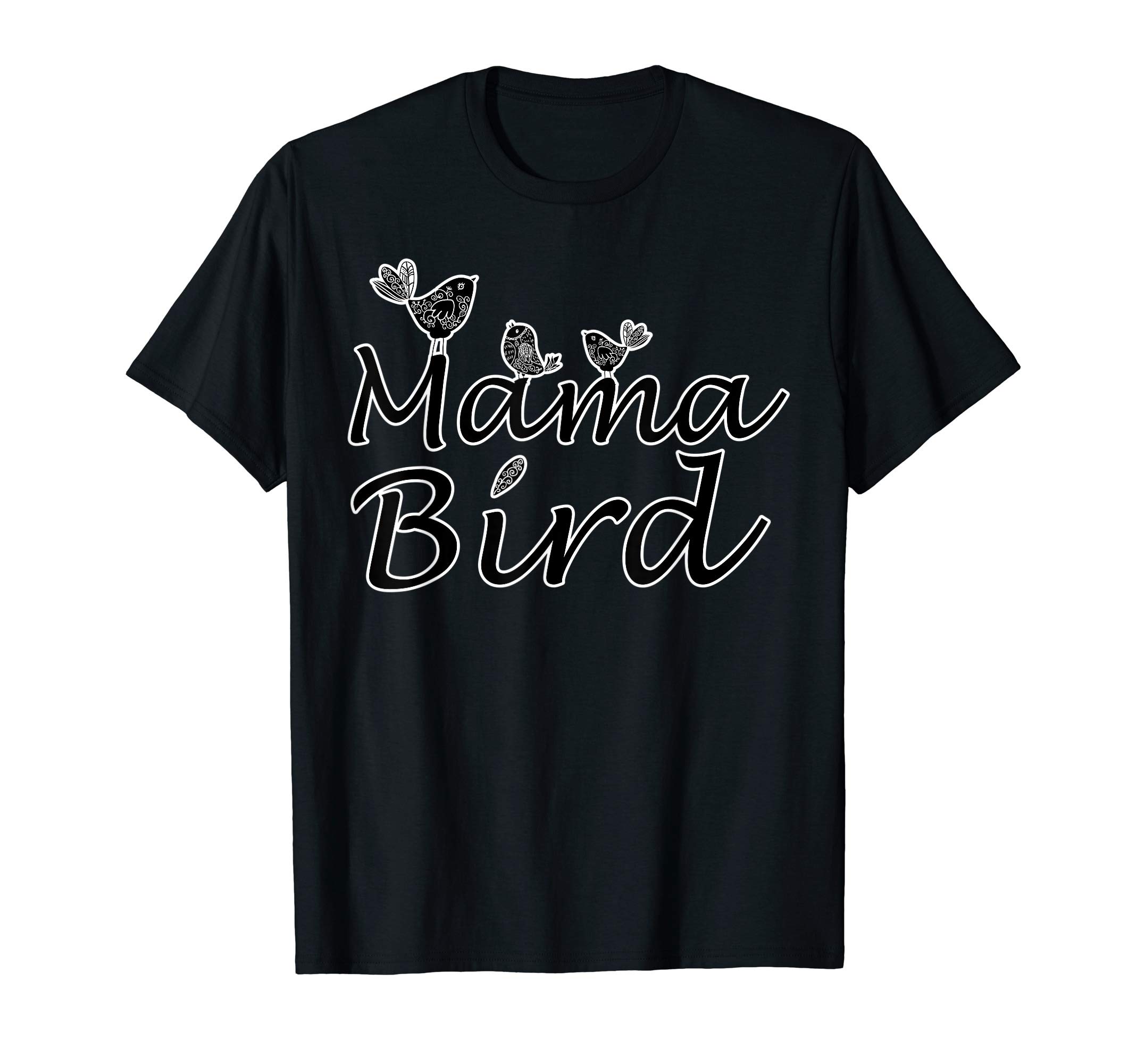 Mother's Day Mama Bird ShirtMother's Day Mama Bird T-shirt Mom Tee T-Shirt