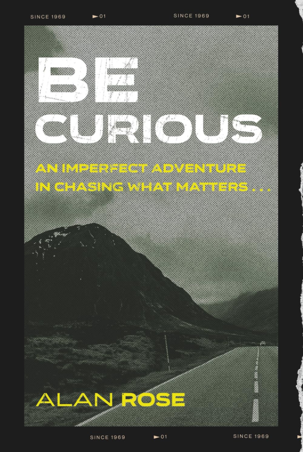 Be Curious: An imperfect adventure in chasing what matters...