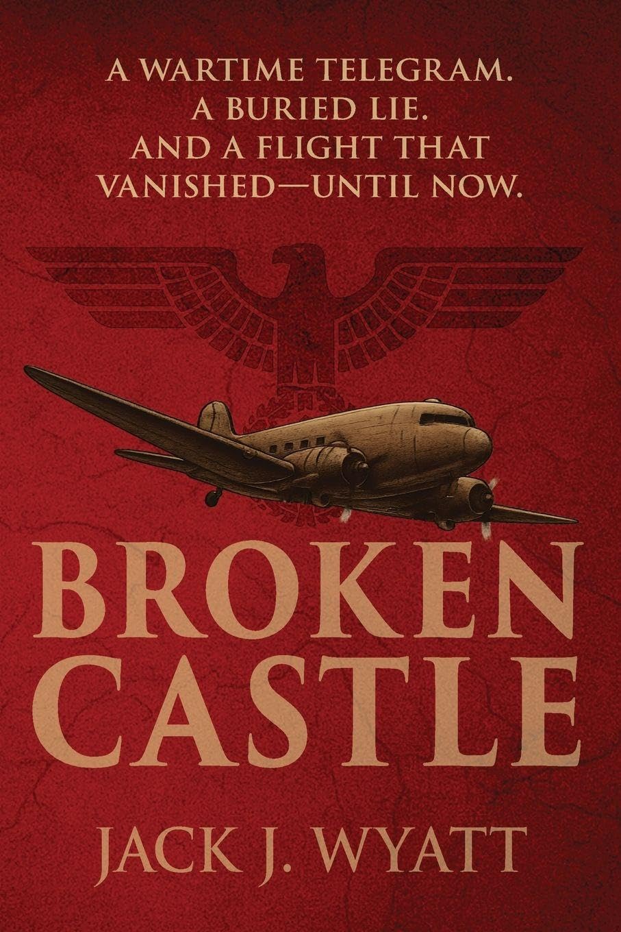 Broken Castle: A modern historical thriller rooted in World War II secrets
