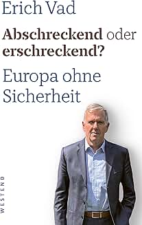 Erich Vad: Abschreckend oder erschreckend