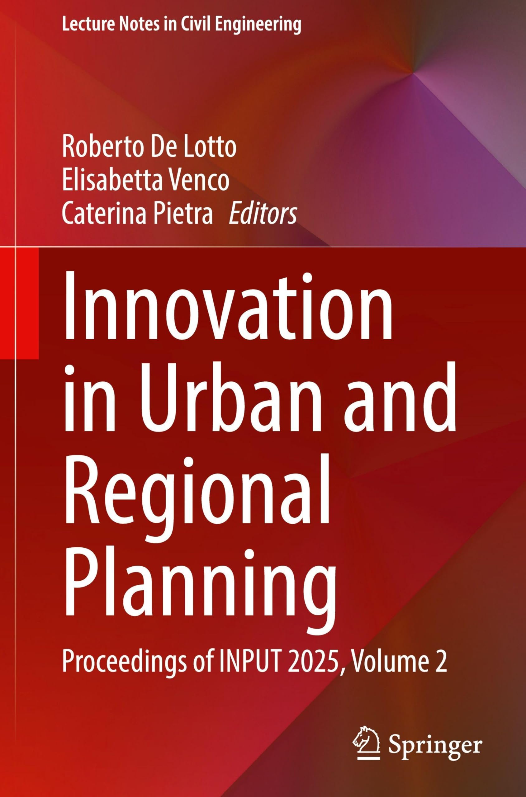 Innovation in Urban and Regional Planning: Proceedings of INPUT 2025, Volume 2 (Lecture Notes in Civil Engineering, 827)