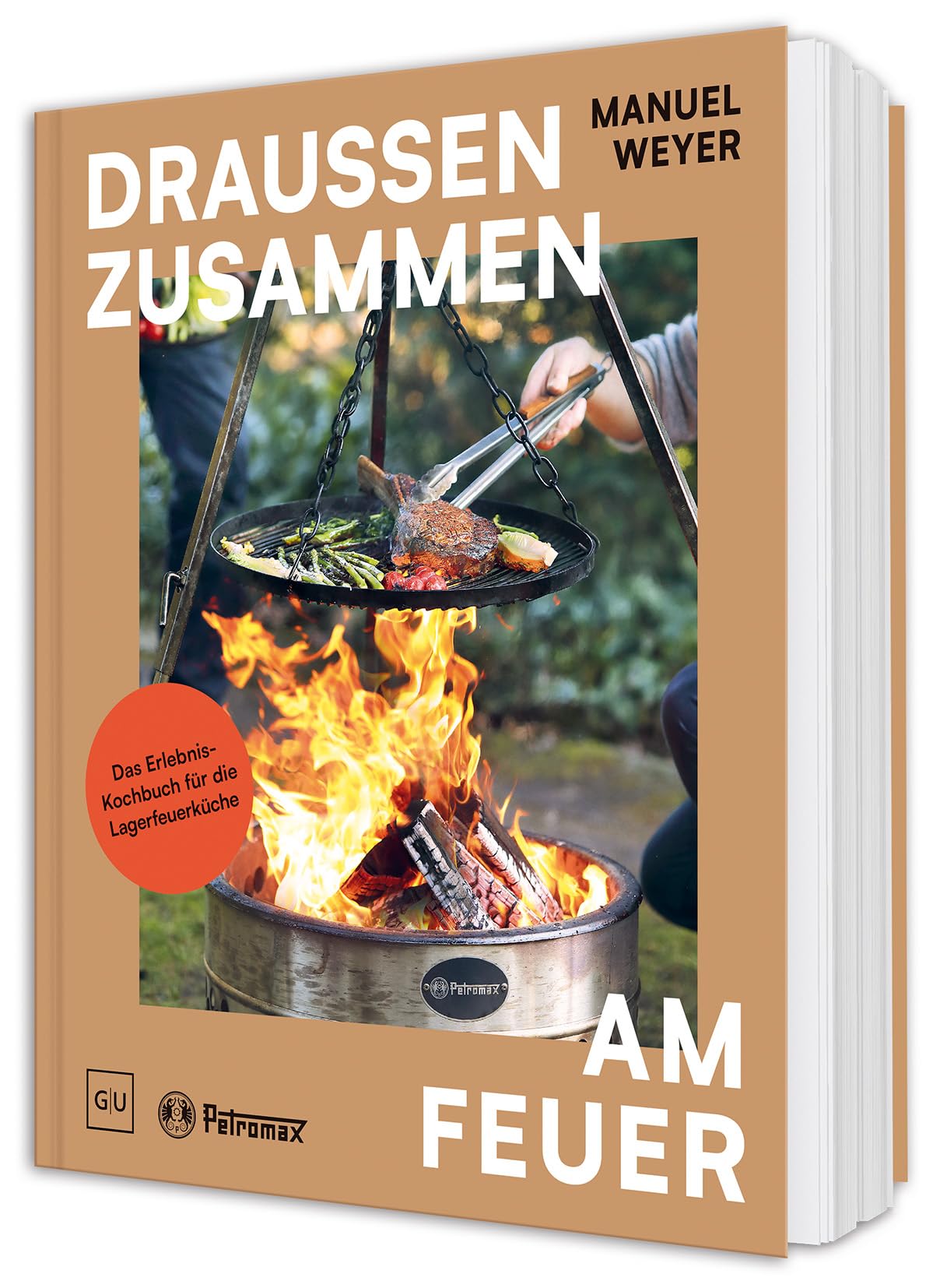 Petromax – Draußen zusammen am Feuer: Kochbuch für Outdoor-Fans – Kochen, Grillen und Genießen unter freiem Himmel