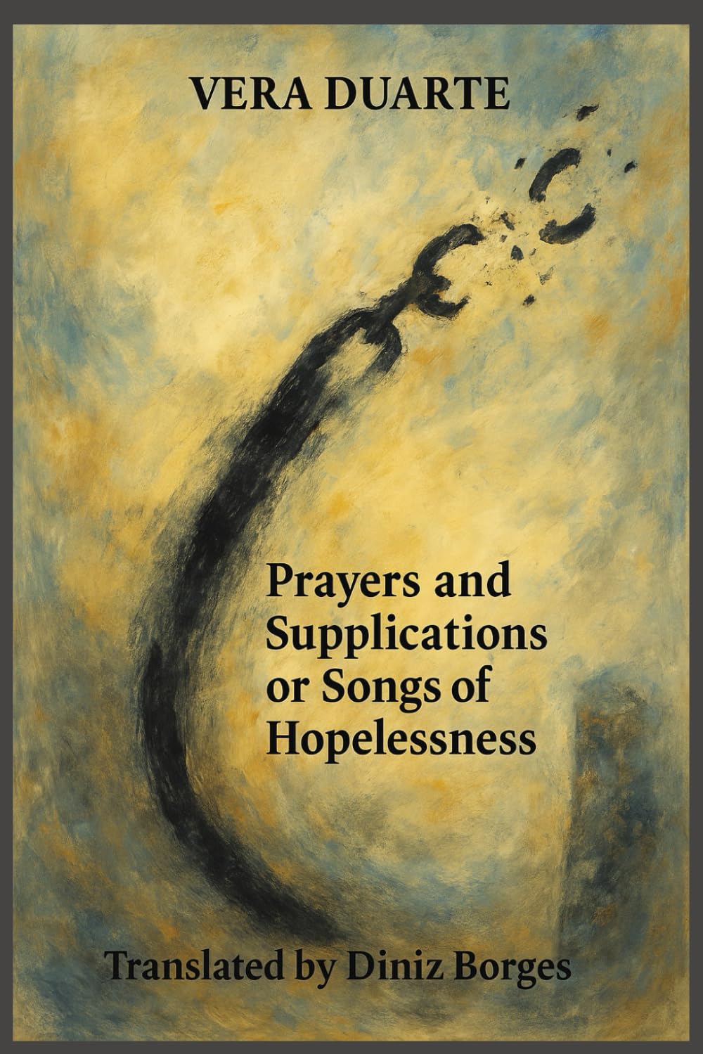 Prayers and Supplications or Songs of Hopelessness