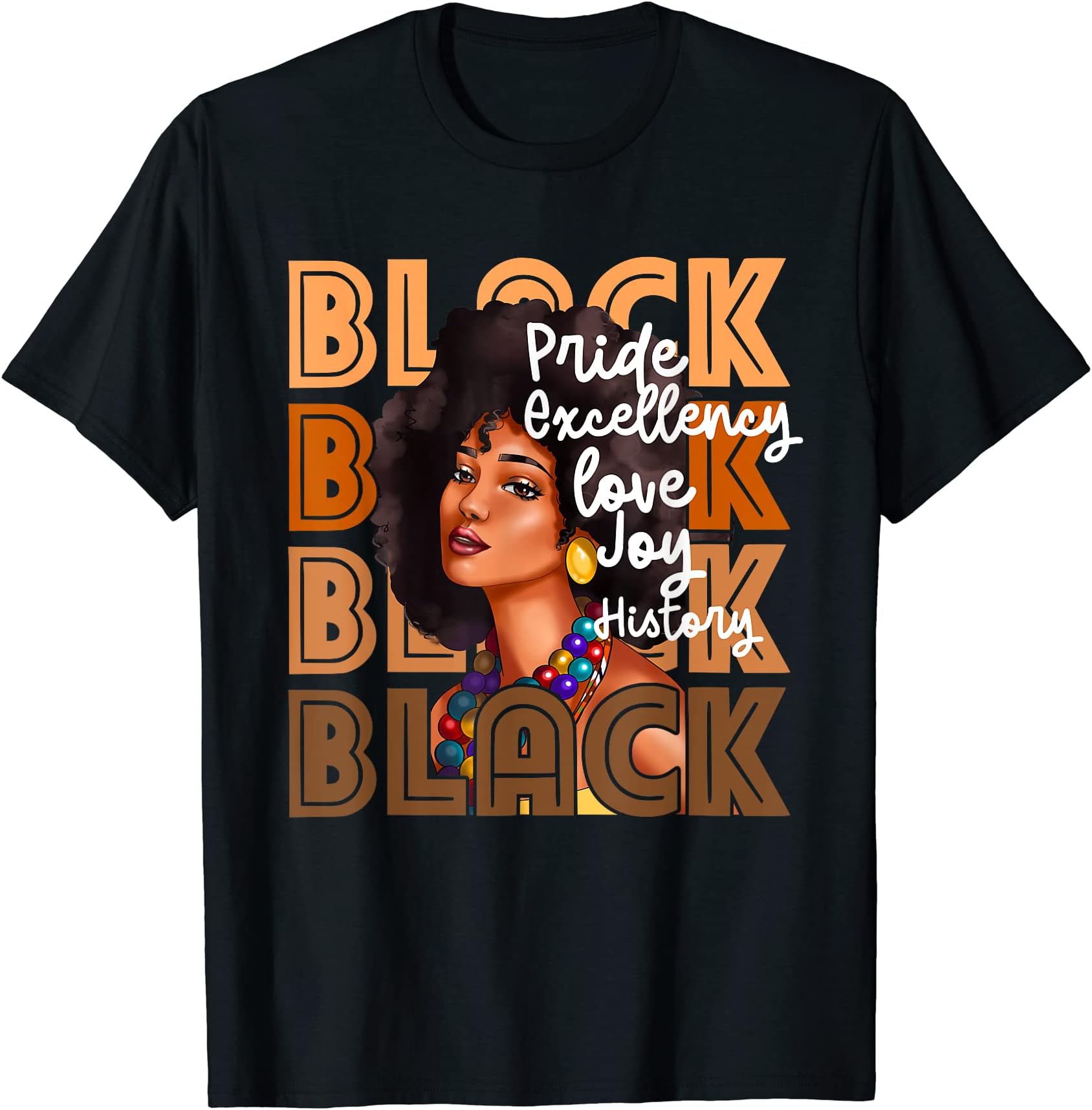 Black Pride Excellency Love Joy History | Juneteenth T-Shirt