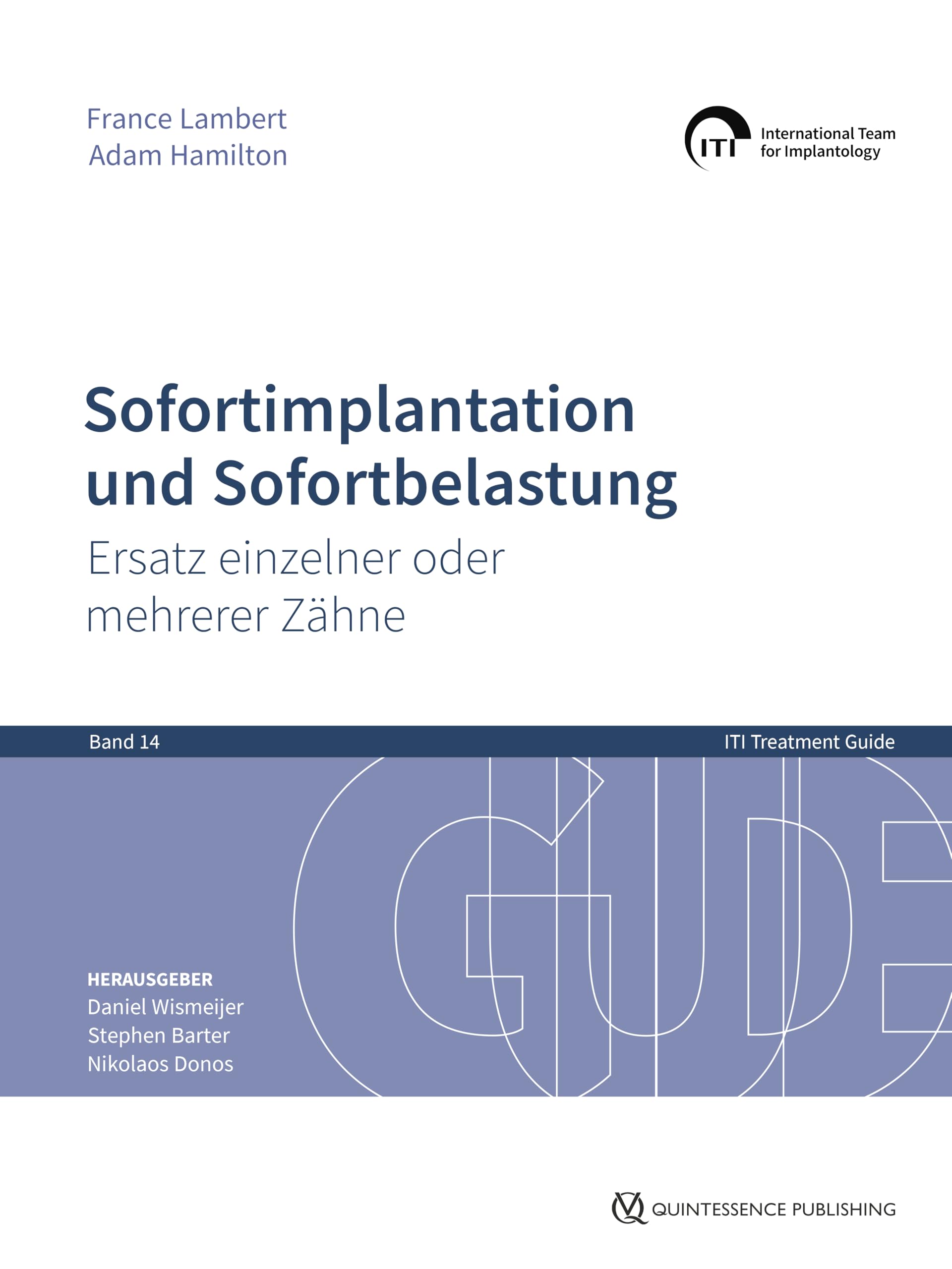 Sofortimplantation und Sofortbelastung: Ersatz einzelner oder mehrerer Zähne (ITI Treatment Guide 14)