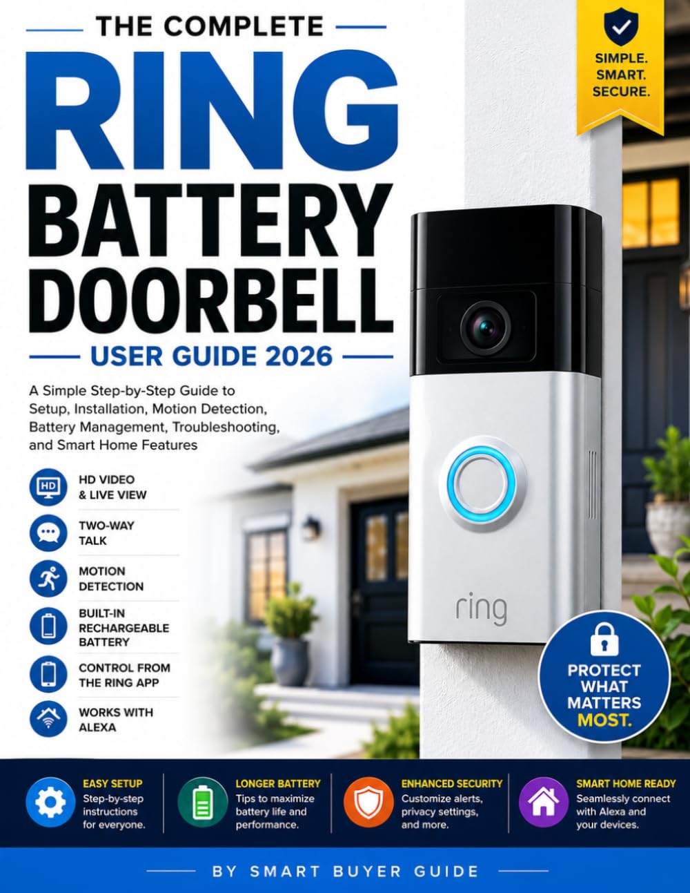 Ring Battery Doorbell User Guide 2026: A Simple Step-by-Step Guide to Setup, Installation, Motion Detection, Battery Management, Troubleshooting, and Smart Home Features
