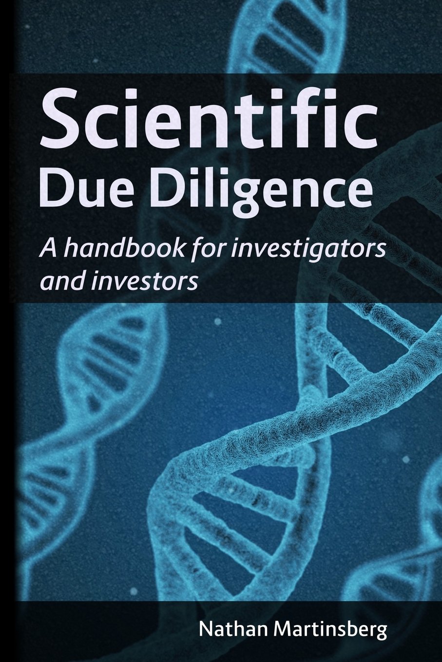 Scientific due diligence: A handbook for investigators and investors