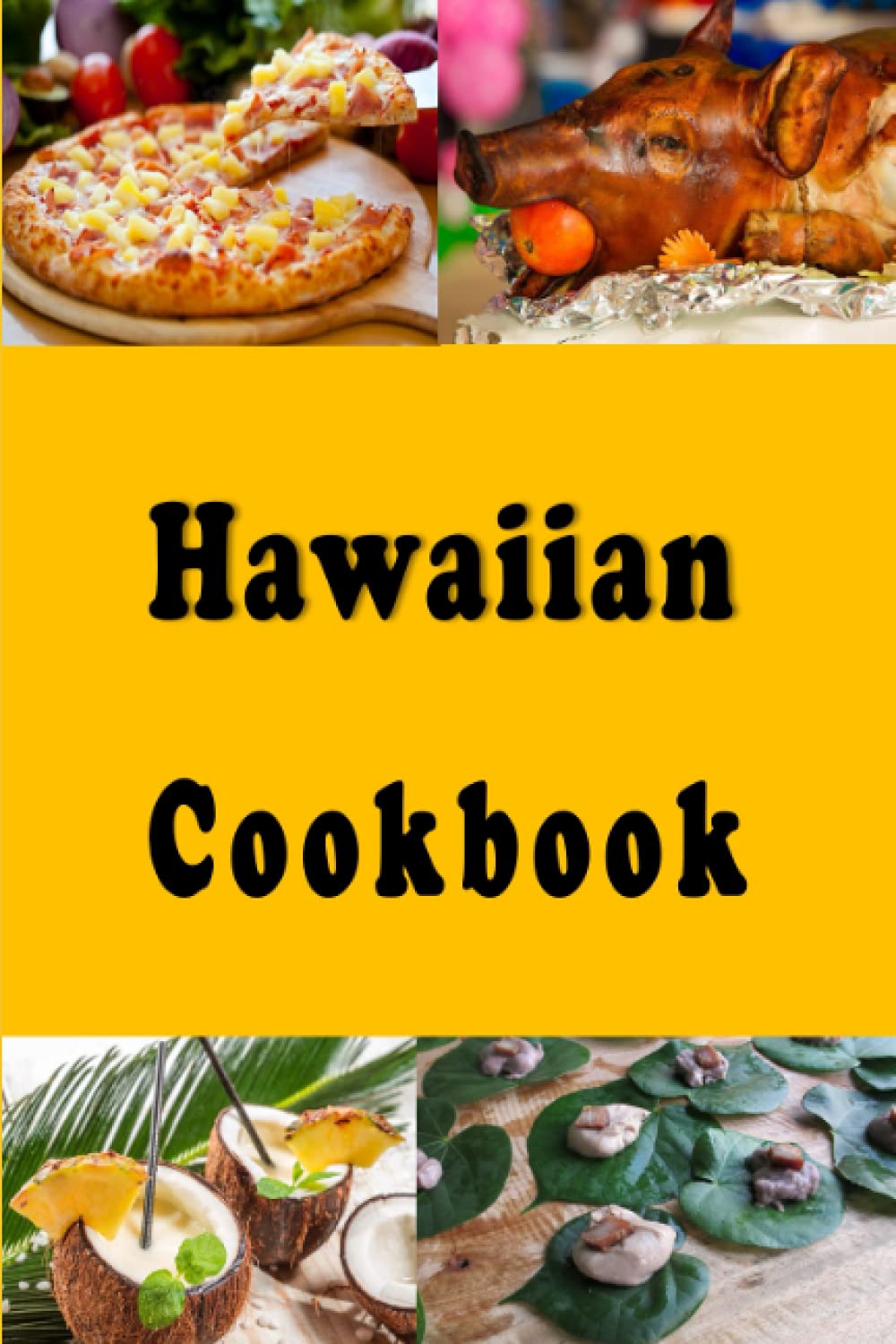 Hawaiian Cookbook: Delicious Recipes From the Hawaiian Islands (Cooking Around the World)