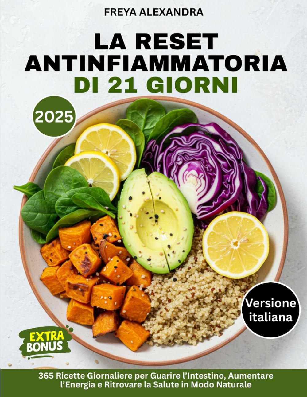 La Reset Antinfiammatoria di 21 Giorni: 365 Ricette Giornaliere per Guarire l’Intestino, Aumentare l’Energia e Ritrovare la Salute in Modo Naturale