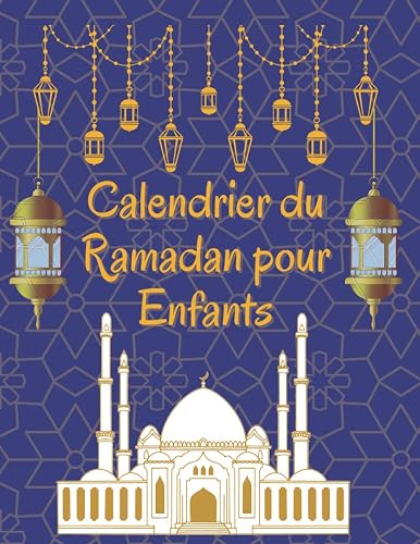 Calendrier du Ramadan Pour Enfants:: calendrier ramadan,Agenda de Ramadan,livre enfant islam