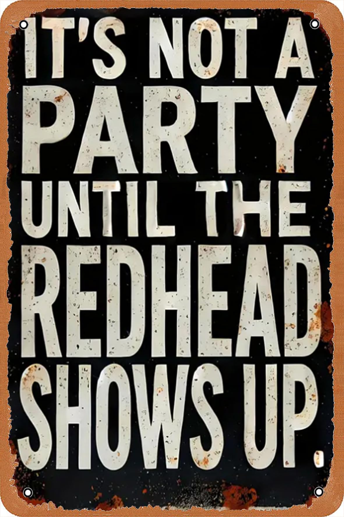 It's Not a Party Until the Redhead Shows Up Vintage Lookse Funny Metal Tin Bar Wall Sign 8x12 Inch