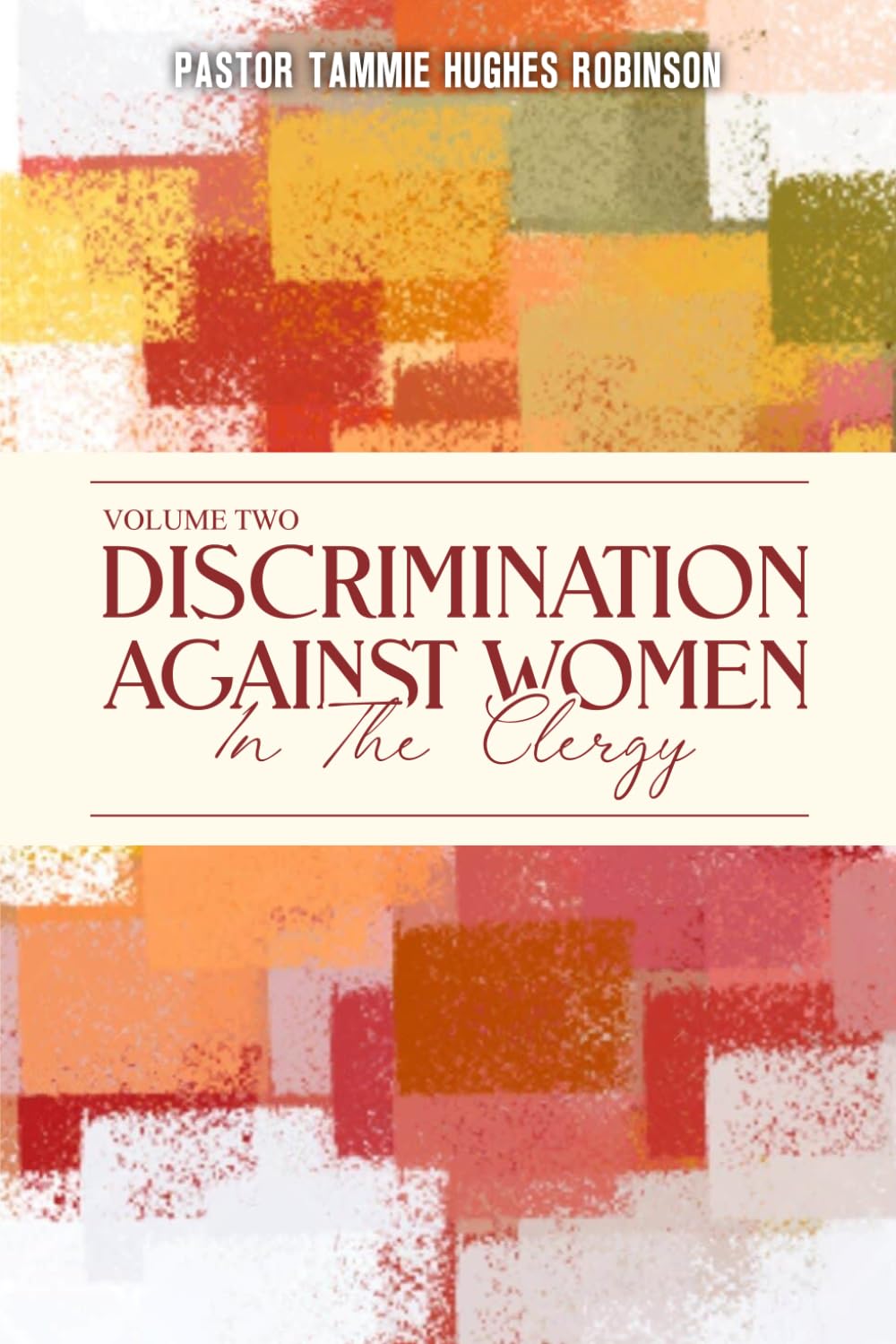 Discrimination Against Women In The Clergy: Volume 2