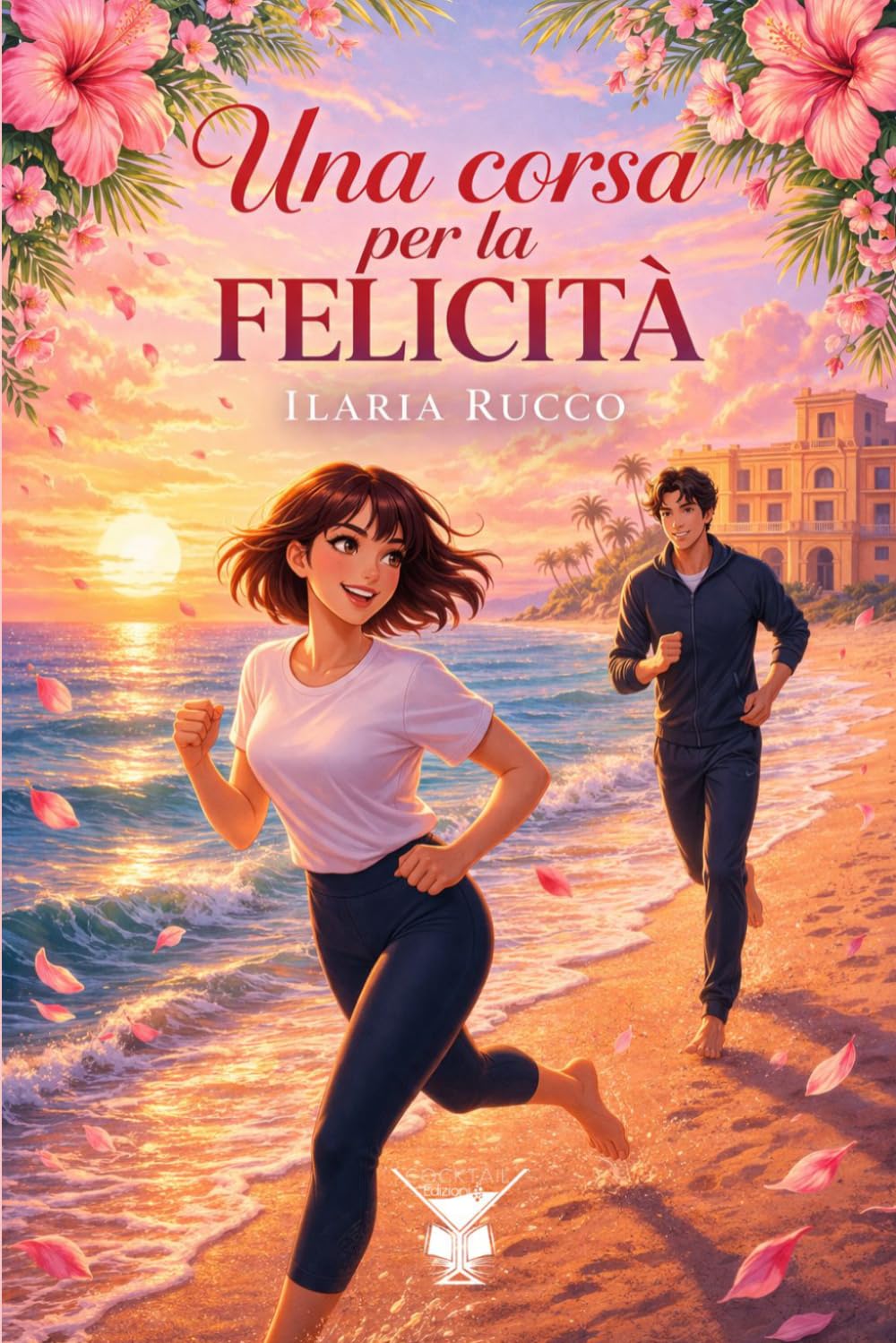 Una corsa per la felicità: (Cocktail Edizioni) (Collana Cosmopolitan)