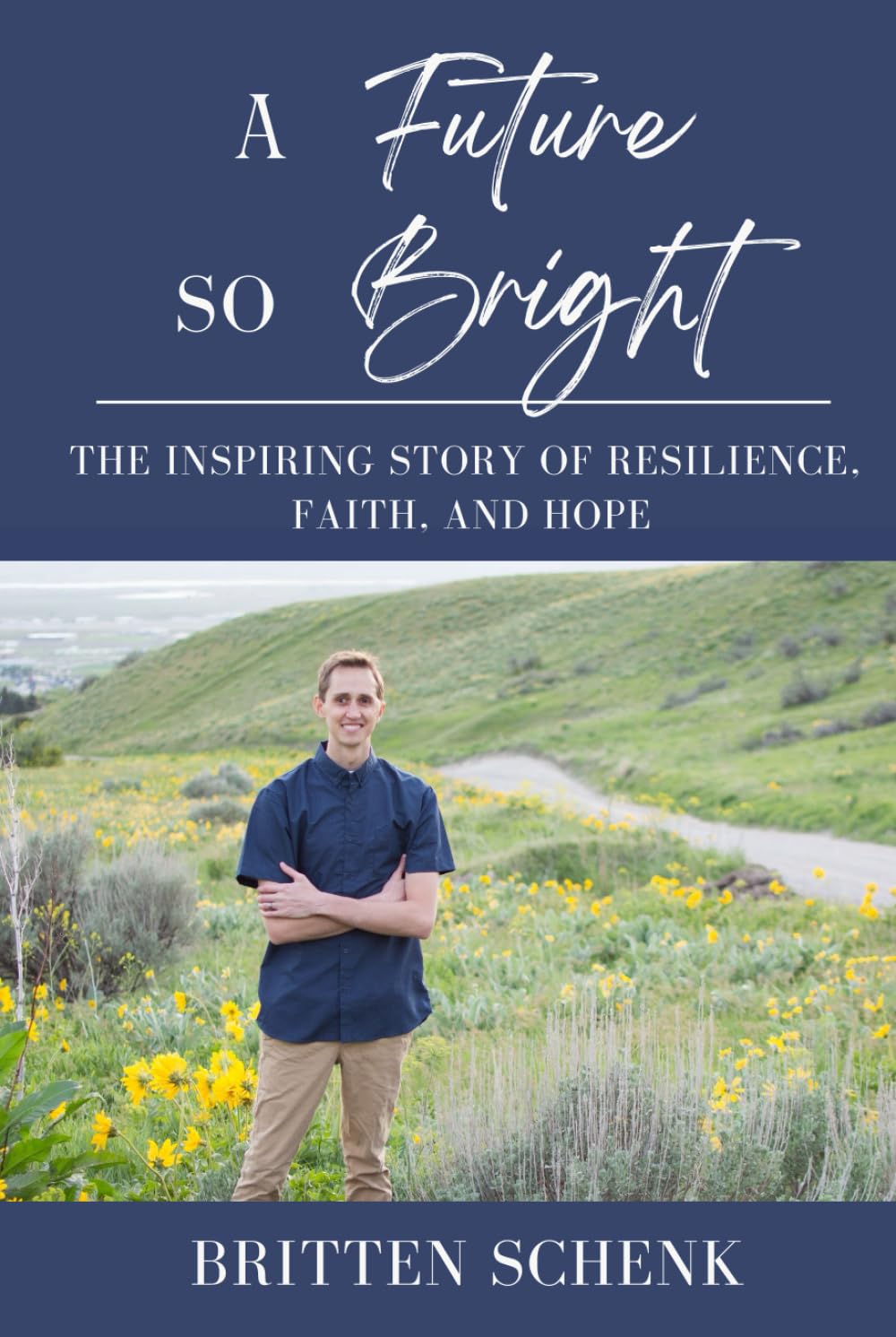 A Future So Bright: The Inspiring Story of Resilience, Faith, and Hope