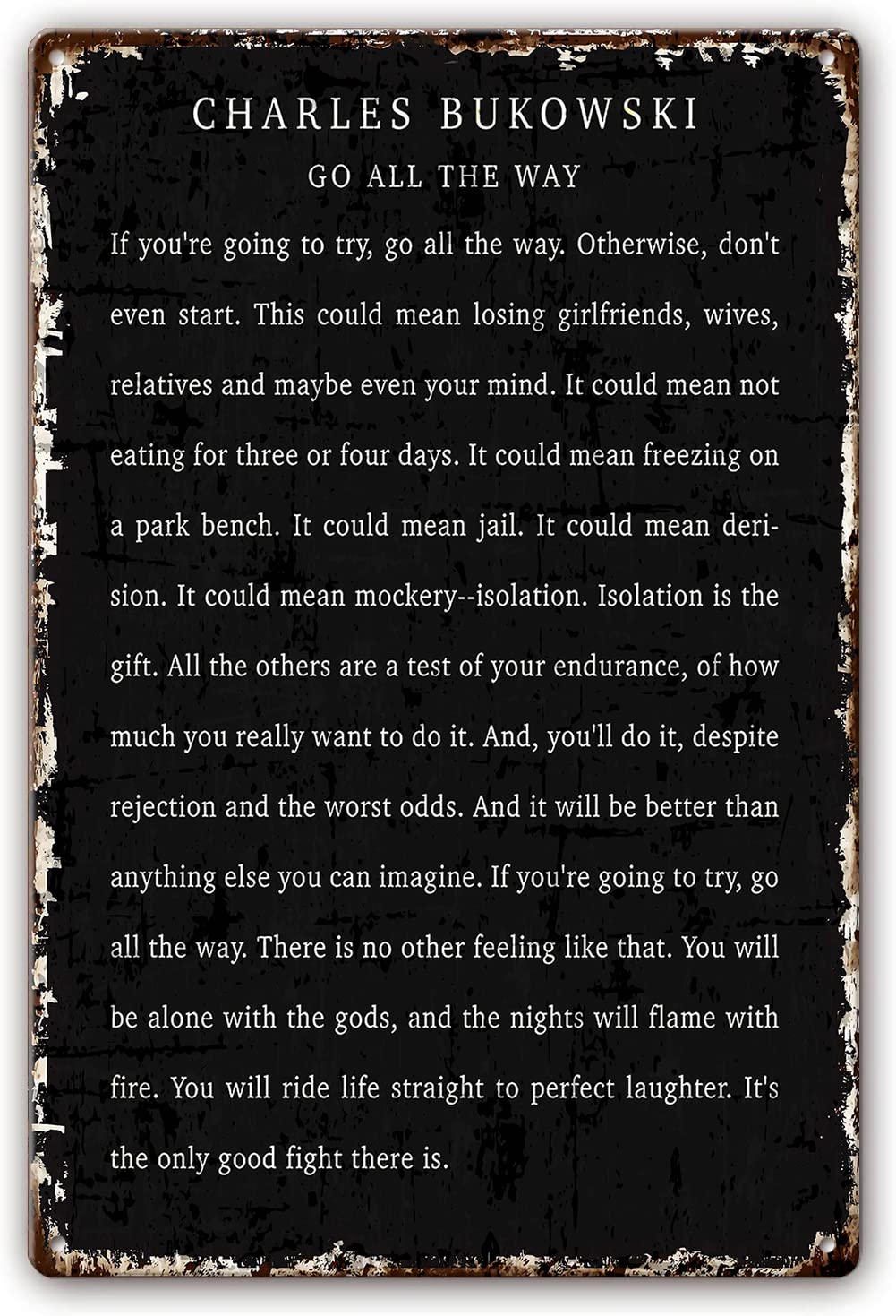 Preeklen Tin Sign 039 Go All The Way Poem Wall Decor Metal Tin Sign Charles Bukowski Quotes Wall Art Poetry Poster Painting Decoration Modern Artwork For Bedroom Decorative Pictures Vertical 8X12 Inch