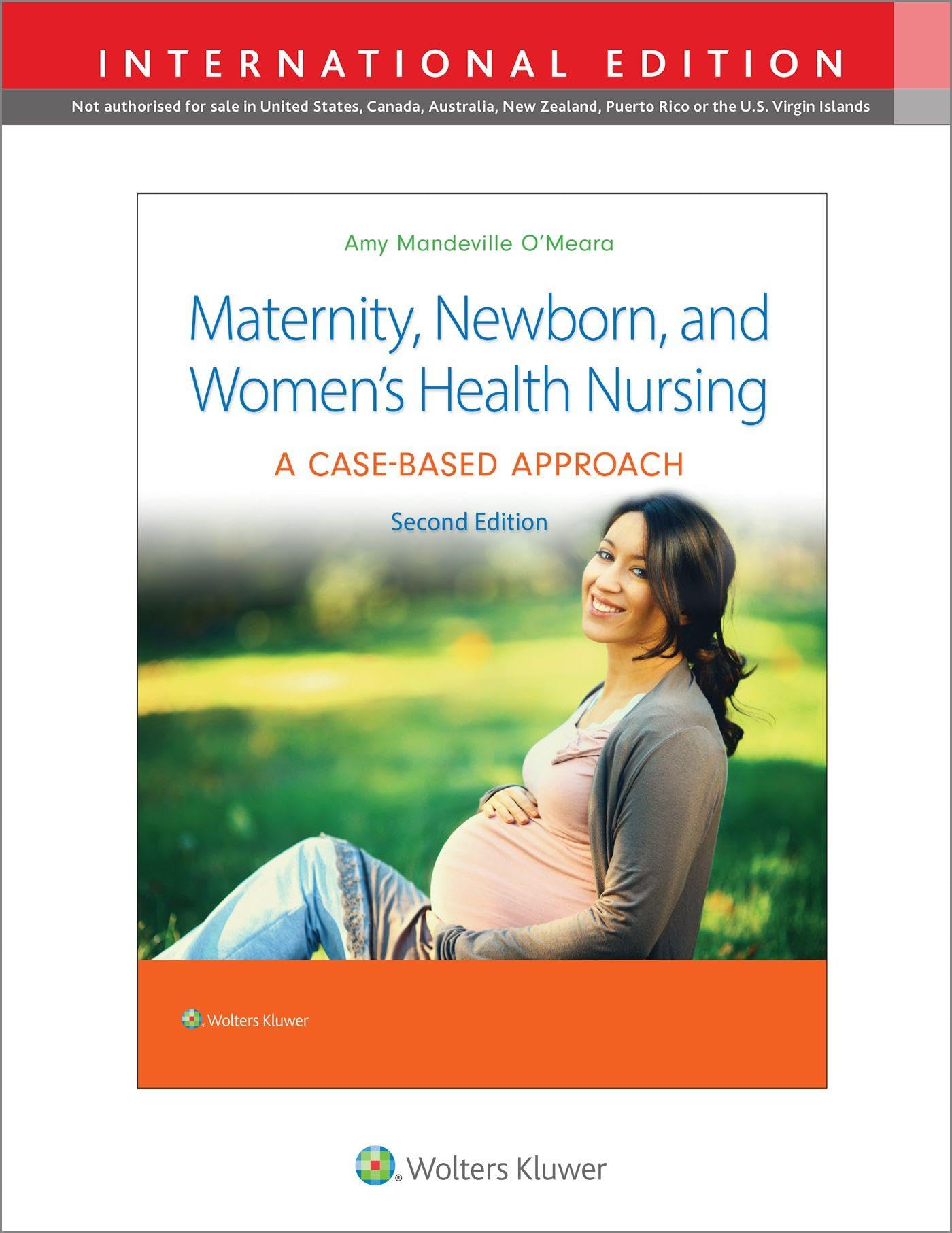Maternity, Newborn, and Women's Health Nursing: A Case-Based Approach