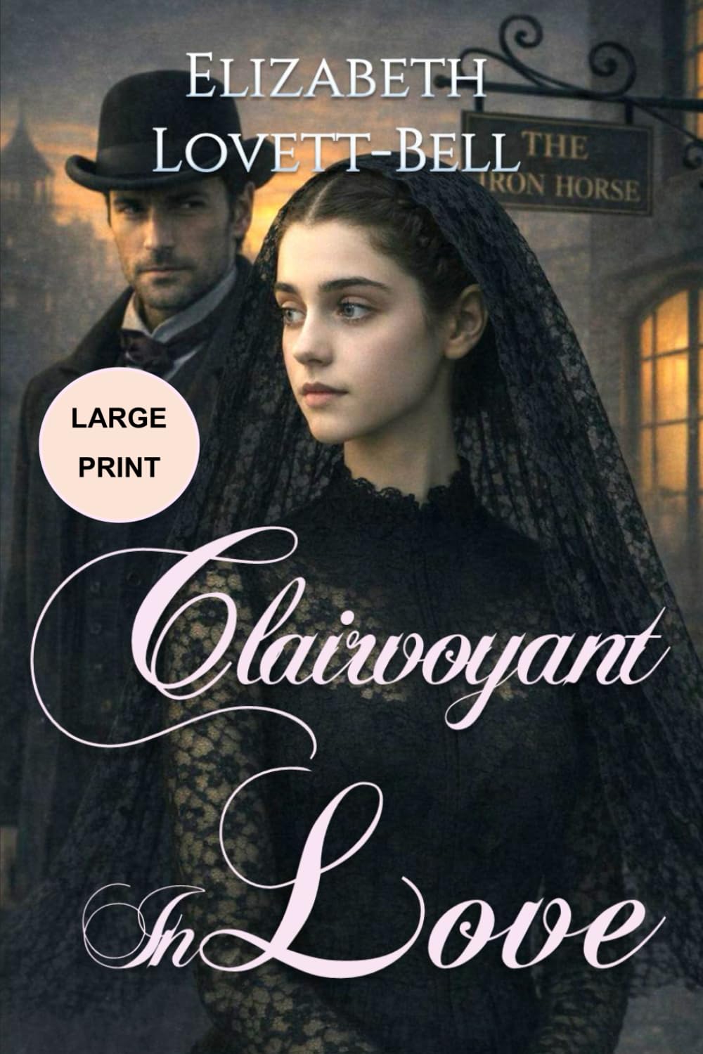 Clairvoyant In Love: Victorian Romance: Novella: LARGE PRINT EDITION (Victorians by Gaslight)