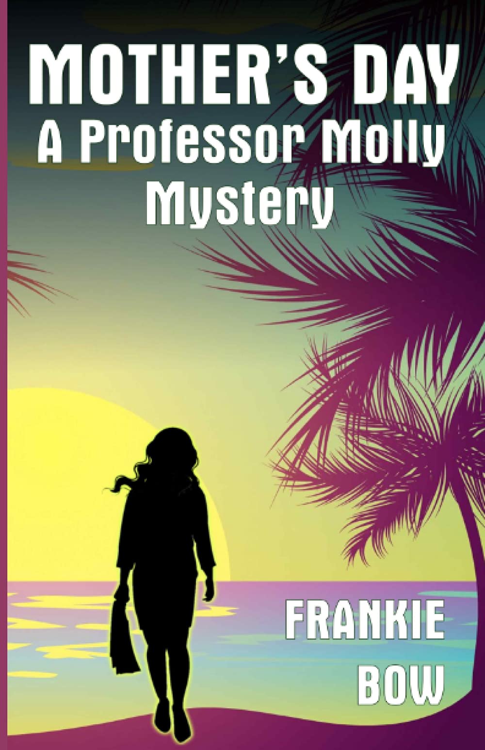 Mother's Day: A Professor Molly Mystery (Professor Molly Mysteries)
