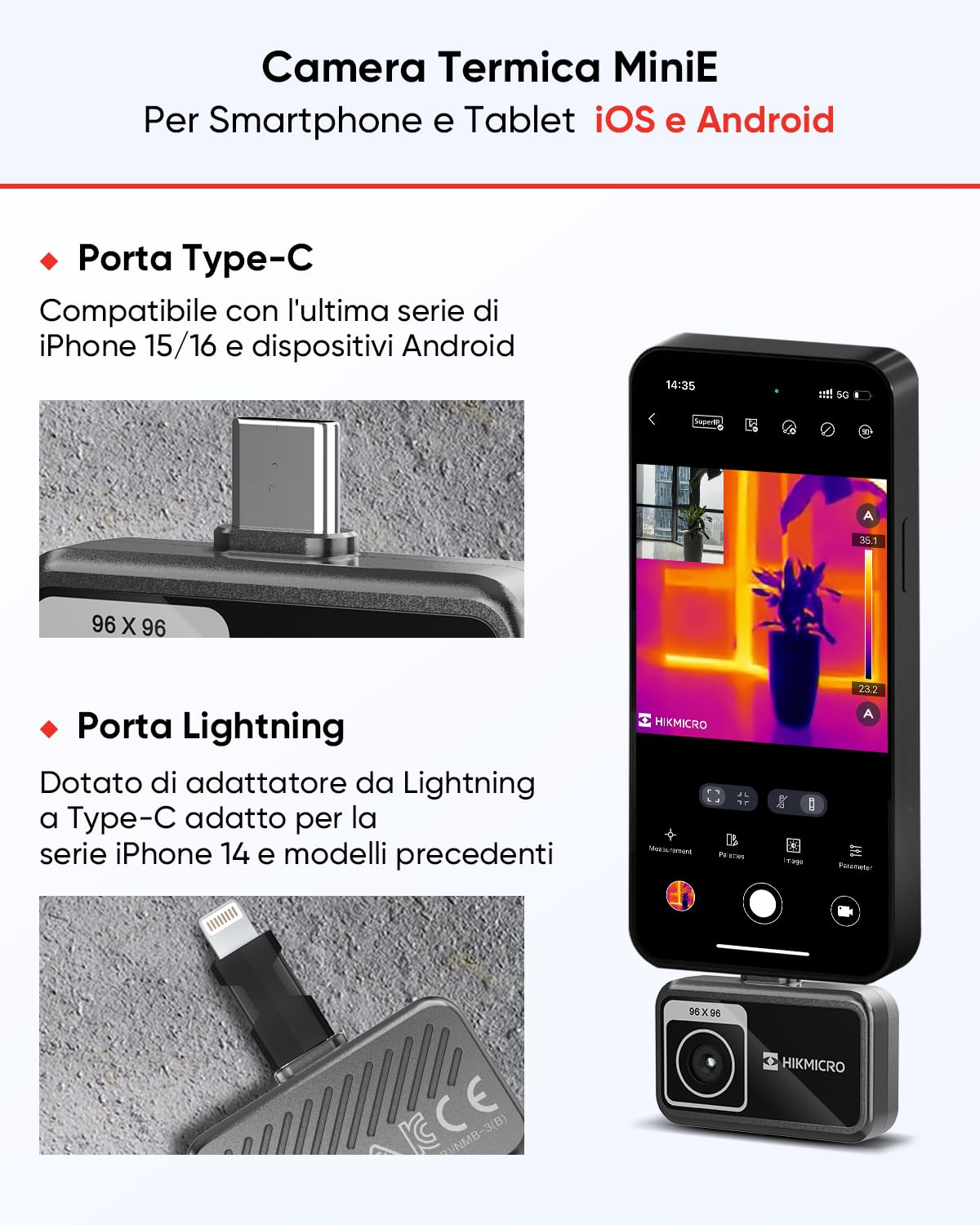 HIKMICRO Telecamera Termica MiniE - iOS/Android, Miglioramento Immagine Risoluzione IR 96x96, SuperIR 192x192, 25Hz, per Telefono/Tablet, USB-C/Lightning (Compatibile con iPhone 15/16)