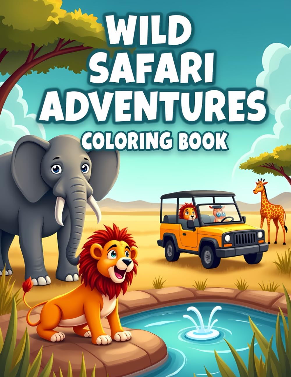 Wild Safari Adventures Coloring Book: Fun and Easy Safari Animal Coloring Pages for Kids with Lions, Elephants, Giraffes, Zebras, and More