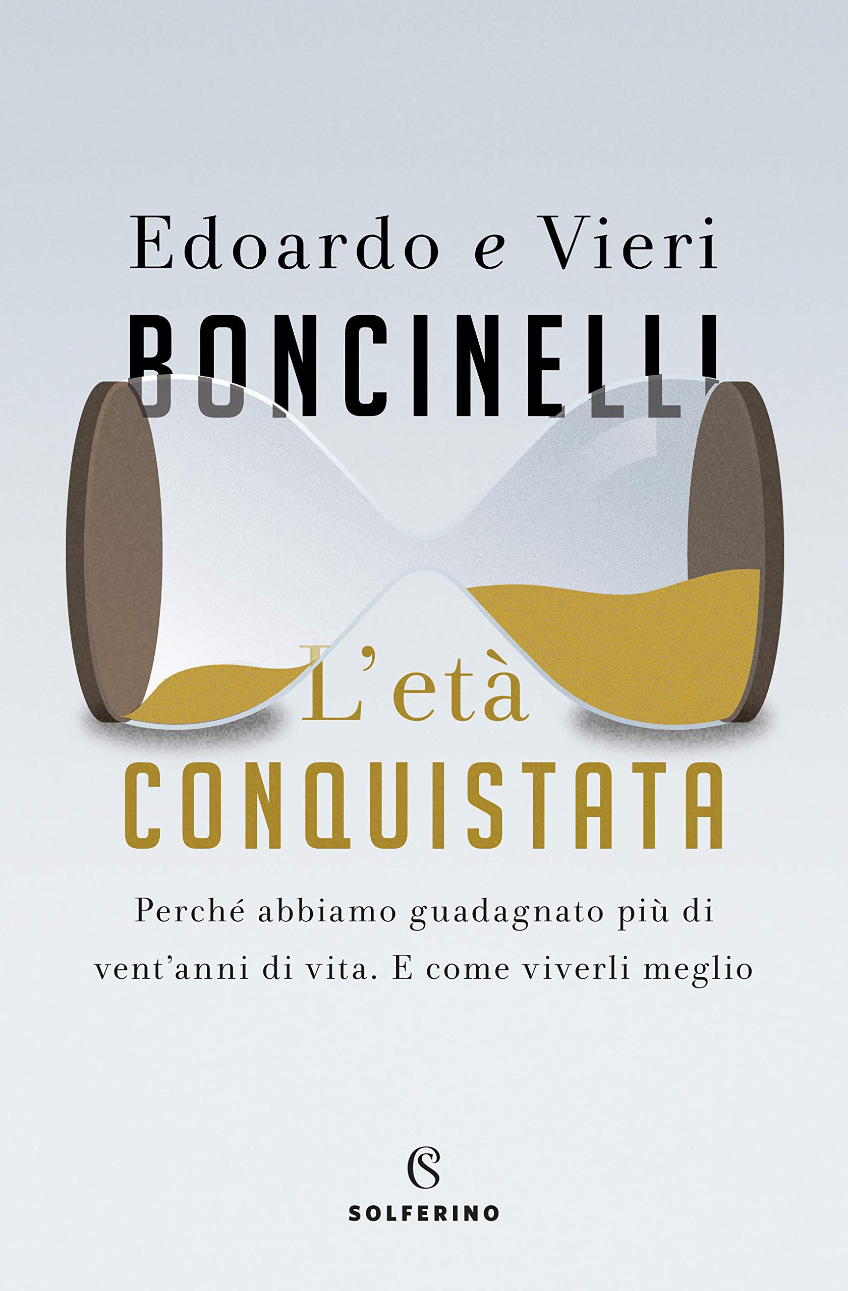 L'età Conquistata. Perché Abbiamo Guadagnato Più Di Vent'anni Di Vita. E Come Viverli Al Meglio - 4