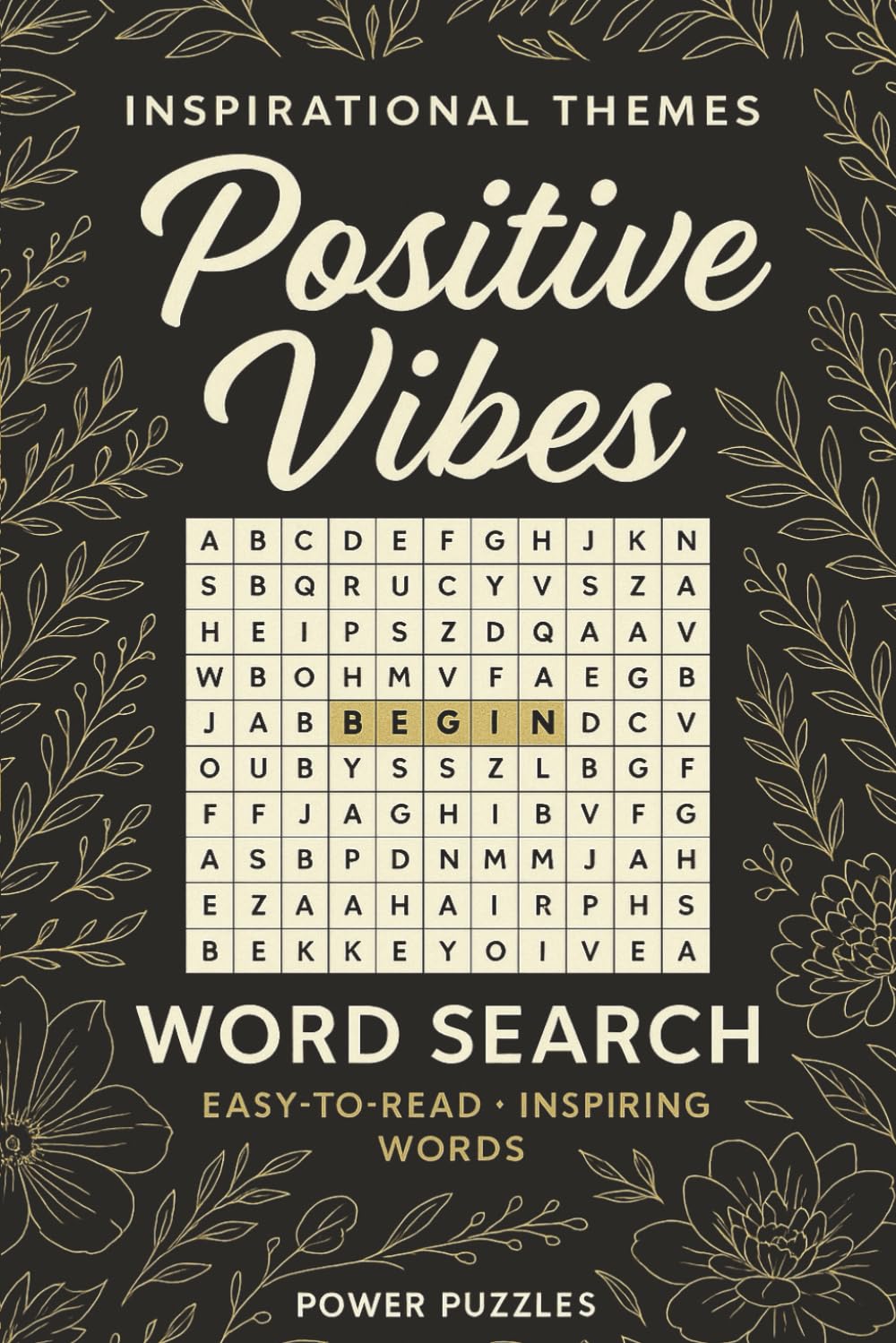 Word Search Puzzle Book About Positive Vibes: Positive Vibes Word Search — Elegant & Uplifting Puzzles for Clarity and Calm | 6x9 inches, 95 Pages · ... Relaxation, Mindfulness, and Stress Relief