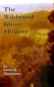 The Wildwood Ghost Mystery