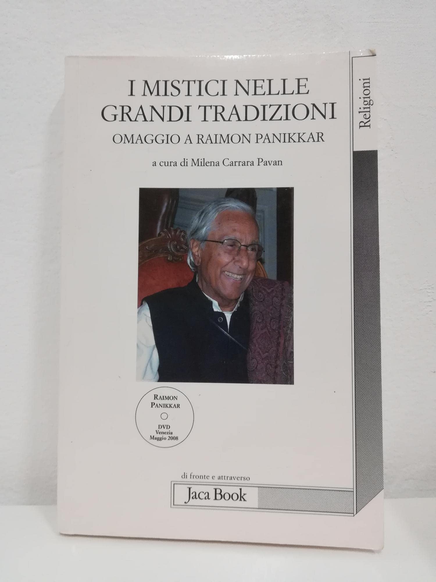 I Mistici Nelle Grandi Tradizioni. Omaggio A Raimon Panikkar. Con Dvd - 4
