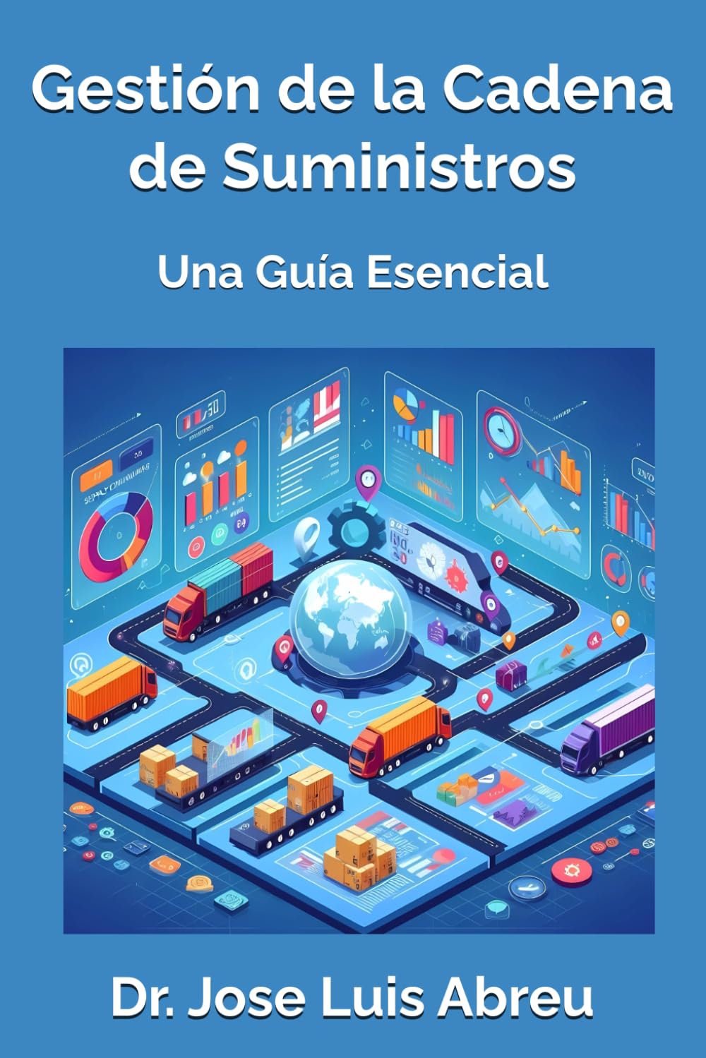 Gestión de la Cadena de Suministros: Una Guía Esencial