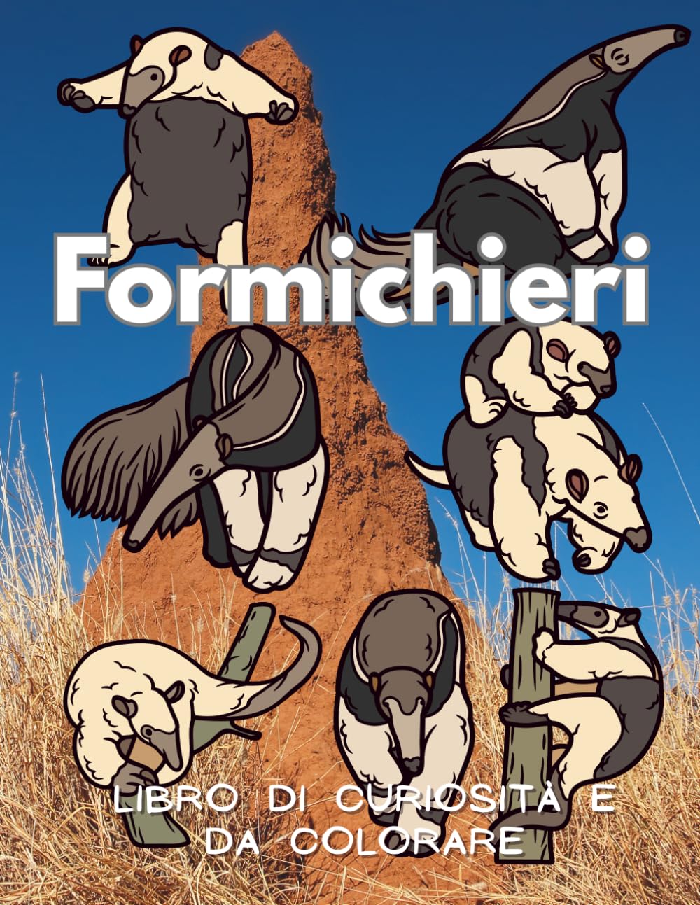 Formichiere: Fatti e Libro da Colorare: Libro di attività per bambini dai 2 ai 16 anni (Fatti sugli animali e colorazione)