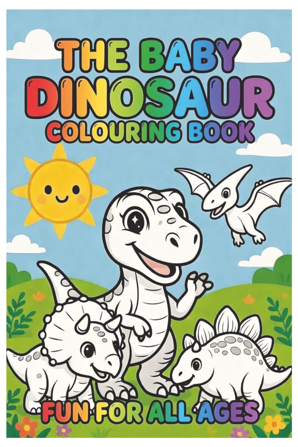 THE BABY DINOSAUR COLOURING BOOK: Roar-some Fun for Tiny Hands!