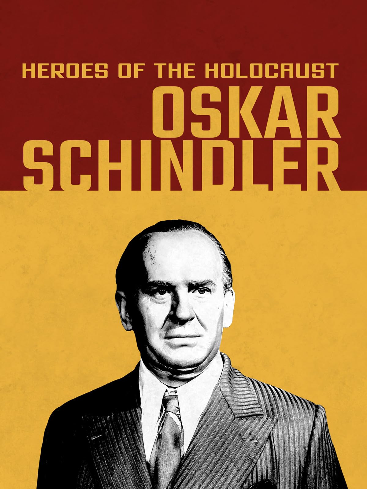 Heroes Of The Holocaust: Oskar Schindler
