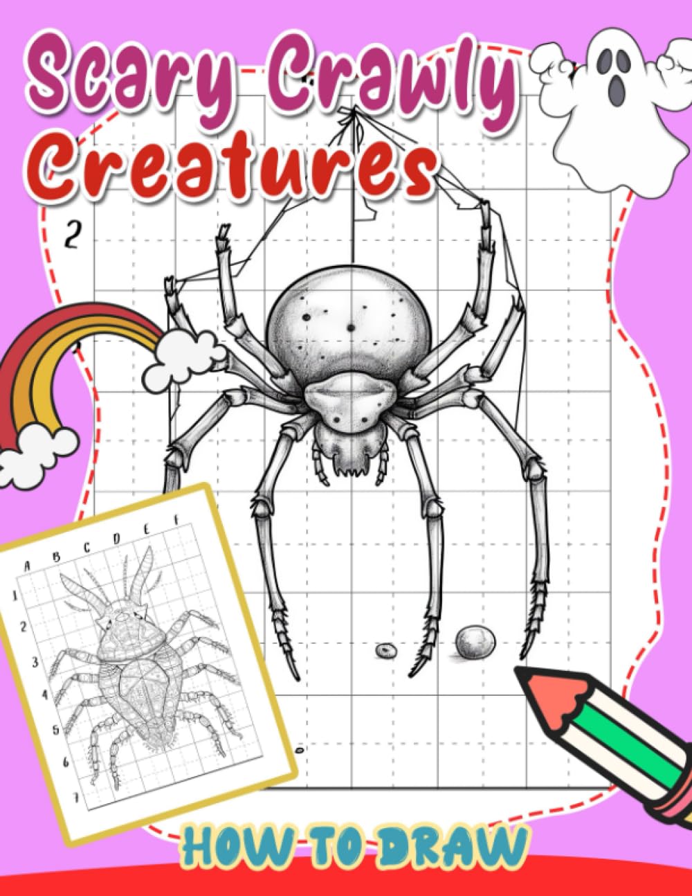 How To Draw Scary Crawly Creatures: Step-by-Step Drawing Guide for Brave Kids - Learn to Sketch Spiders, Snakes, and Worms in a Fun and Creepy Way