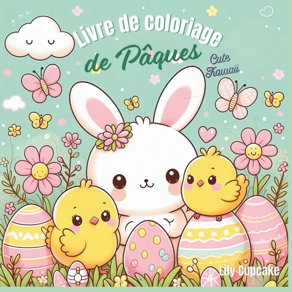 Livre de Coloriage de Pâques Cozy Cute Kawaii- pour Enfants et Adultes : A partir de 4 ans: Lapins, Œufs, cloches, poussins, gourmandises, chocolat, ... Printemps, cute, kawaii, cozycoloring