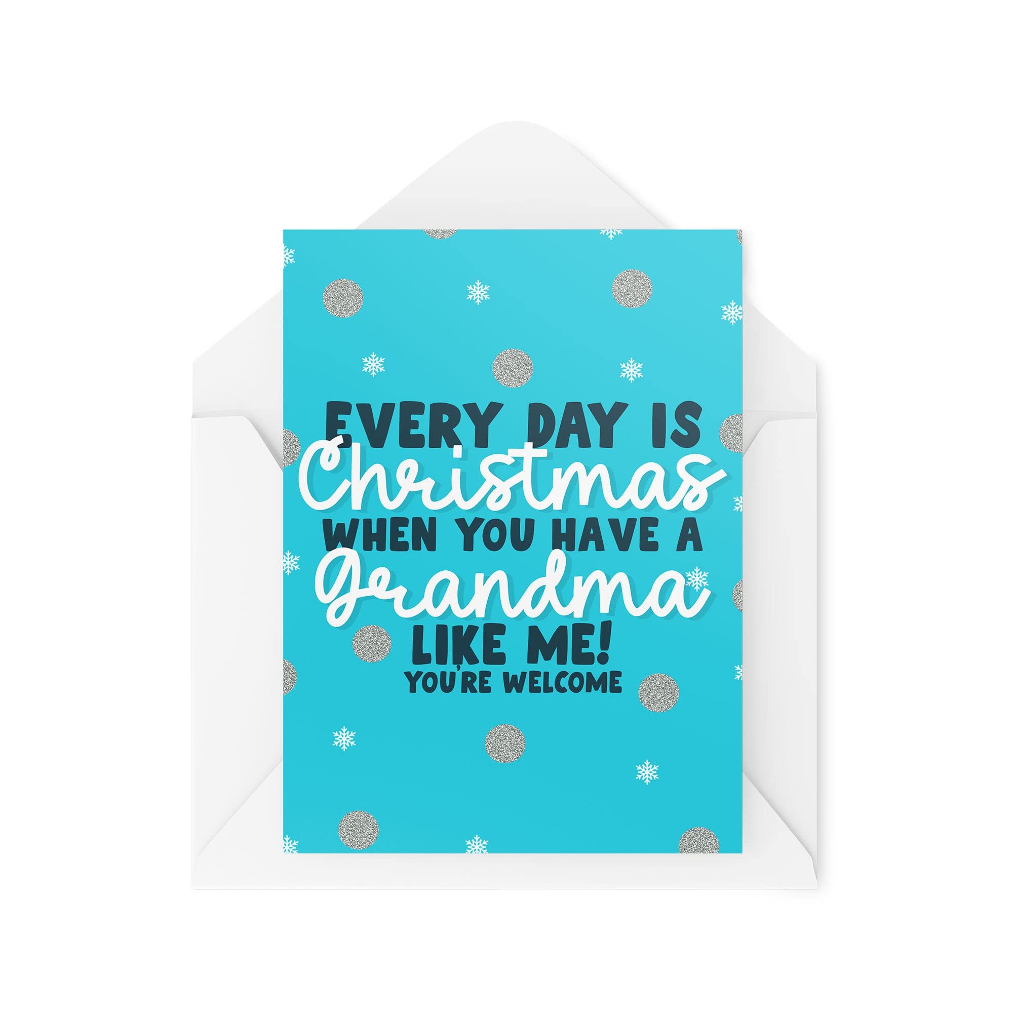 Funny Novelty Christmas Cards | Every Day Is Christmas When You Have A Grandma | Christmas Present Xmas Celebration | Banter Funny | CBH1372