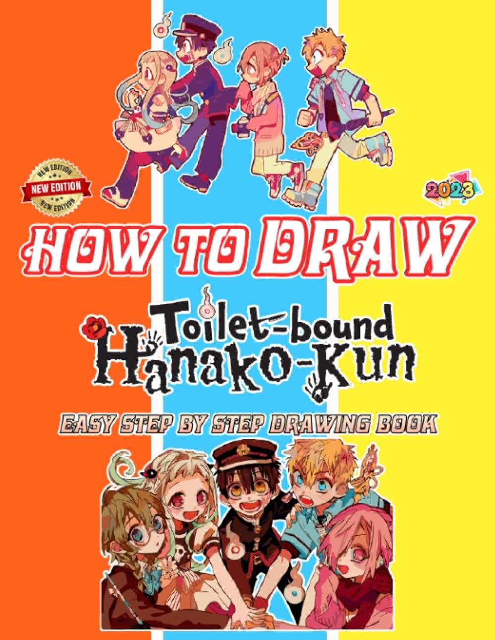 How To Draw Toilet Bound Hanako-Kun and Coloring Book: Deluxe Edition Learn to Draw Characters for Kids, Boys, Girls, Ages 8-12 9-12 Girls, Boys, ... For Any Occasion in Work Office, Home, School