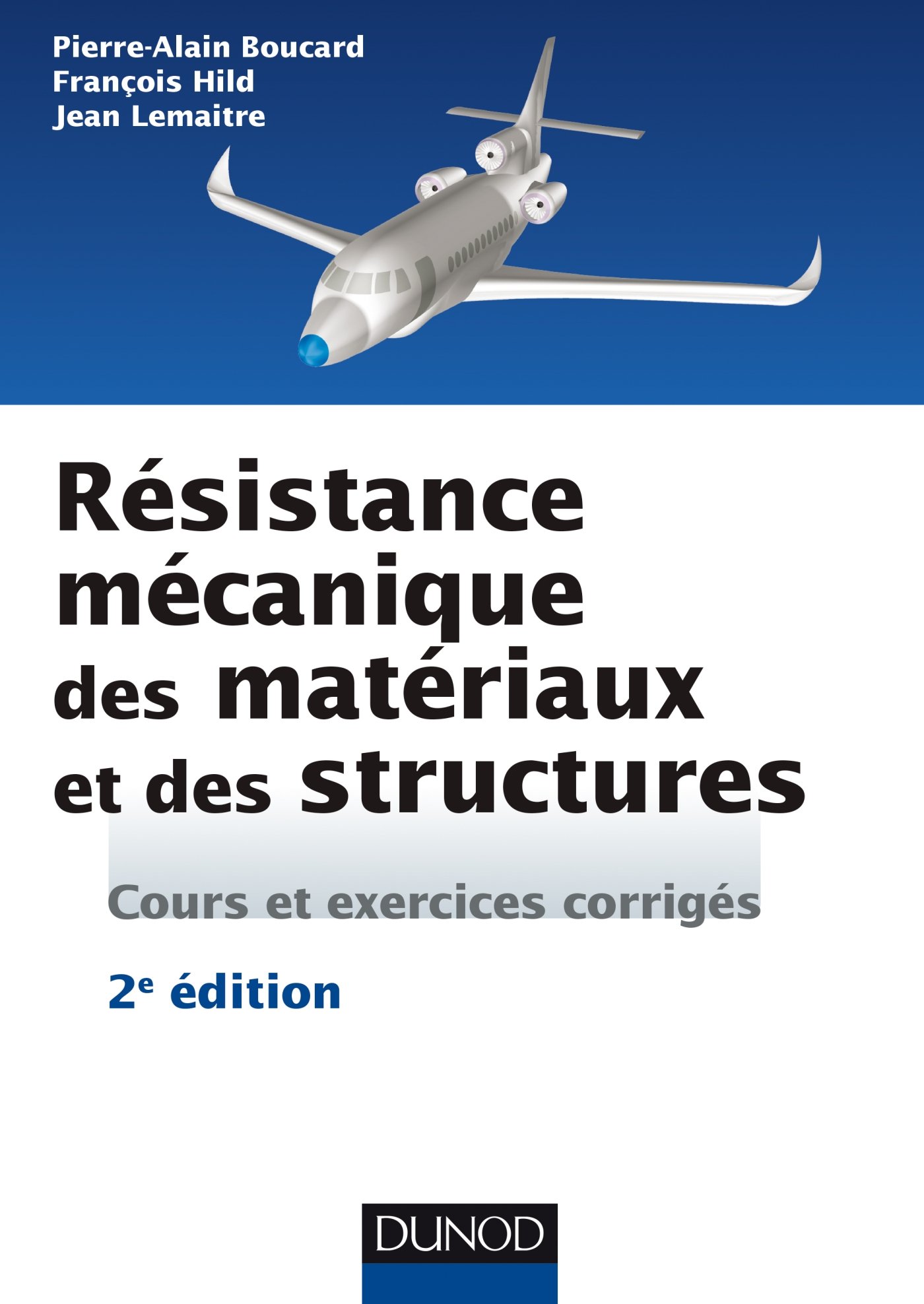 Résistance mécanique des matériaux et des structures - 2e éd. - cours et exercices corrigés: Cours et exercices corrigés