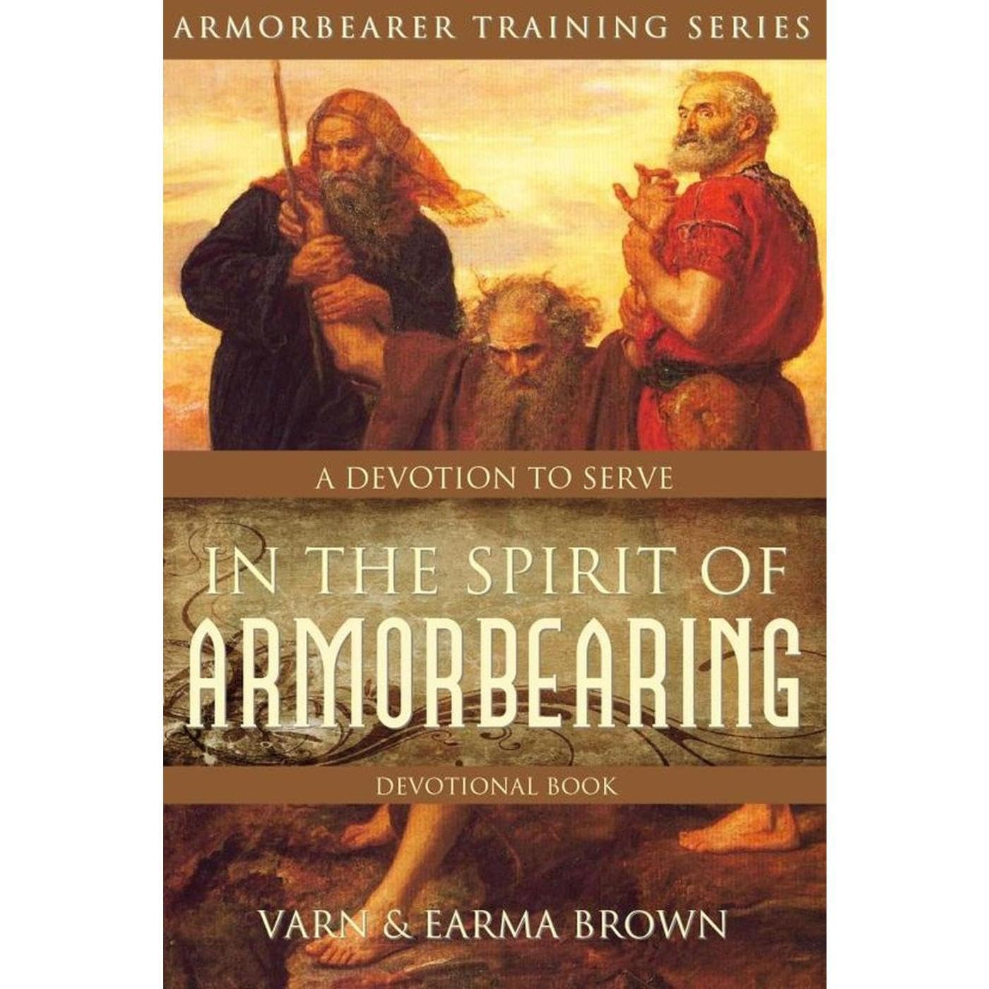 Armorbearer Training Series: In The Spirit Of Armorbearing Devotional