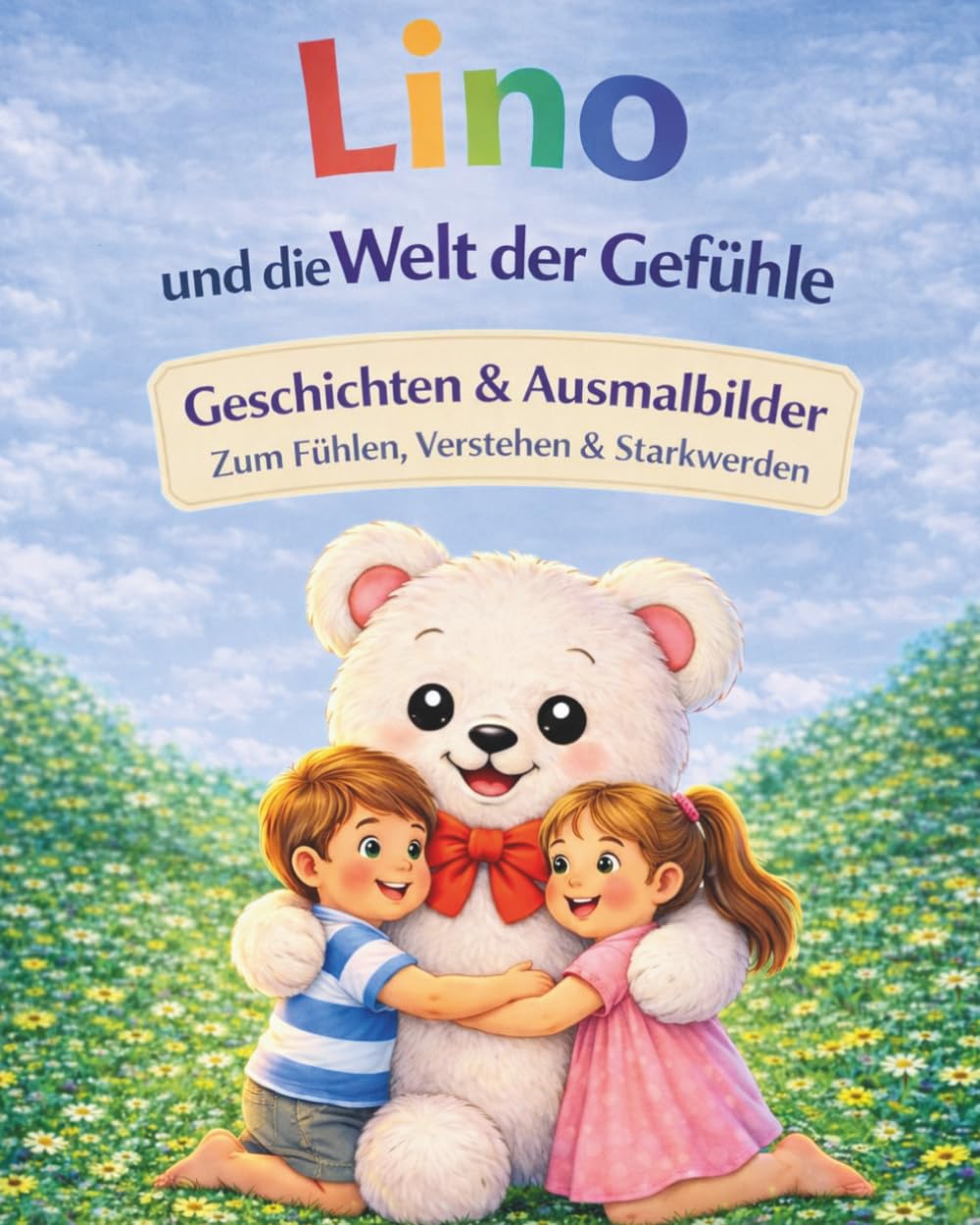 Lino und die Welt der Gefühle: Geschichten & Ausmalbilder für Kinder ab 4 Jahren