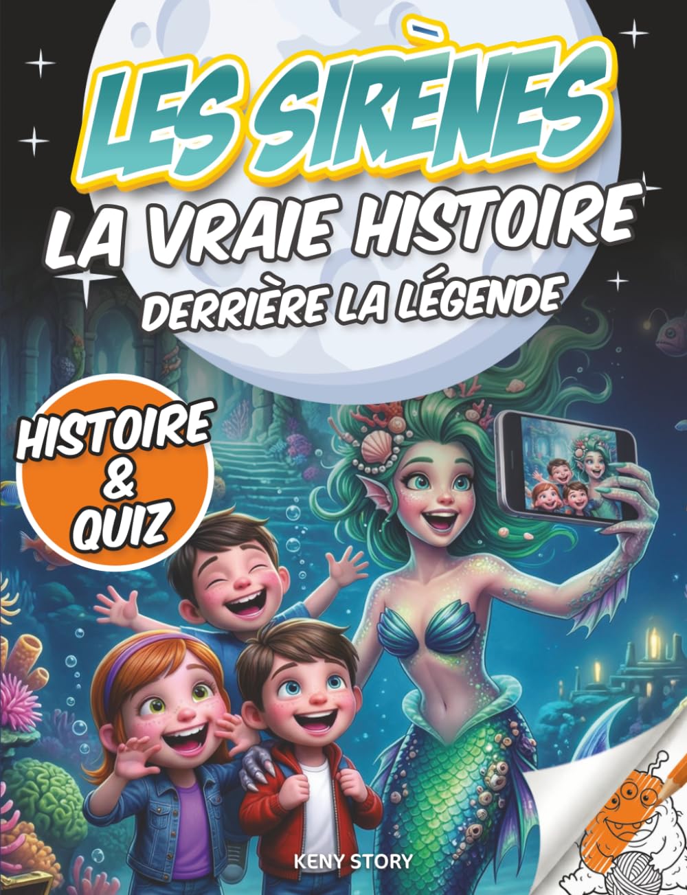 Les Sirènes: La vraie histoire derrière la légende : Livre enfant sur les sirènes, mythes marins, animaux marins, lamantins, dugongs, histoire, quiz et coloriages