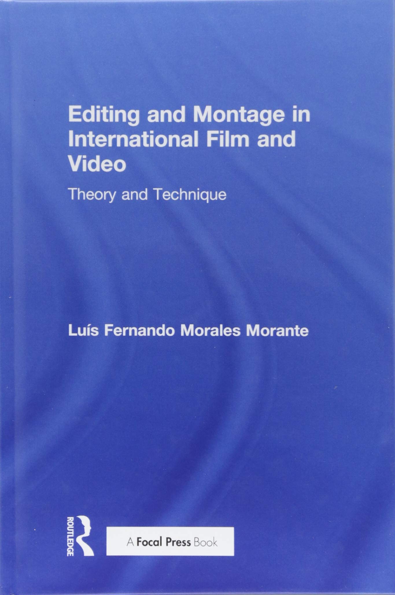 Buy Editing and Montage in International Film and Video: Theory and Technique — BookShops.in