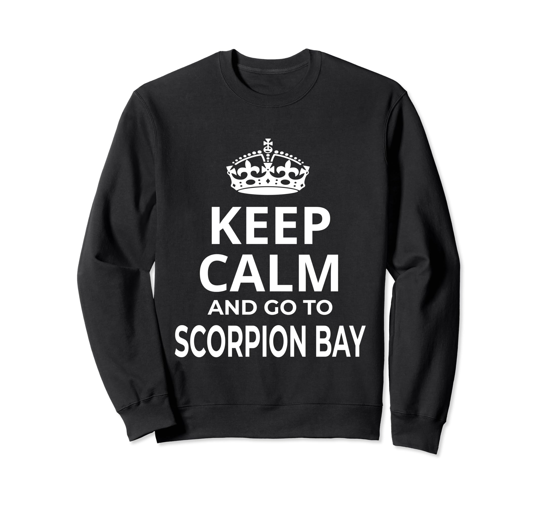Scorpion Bay Tourist / Scorpion Bay Surf ResortsScorpion Bay Souvenirs / 'Keep Calm And Go To Scorpion Bay!' Sweatshirt